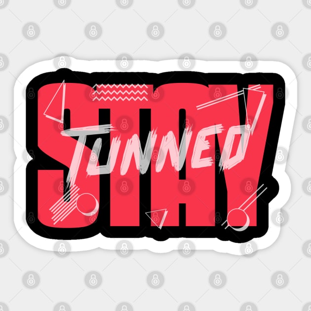 motivational message-Stay Tunned Sticker by Creative Town